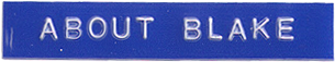 ABOUT BLAKE