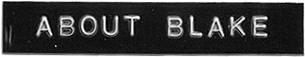 ABOUT BLAKE