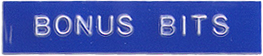 BONUS BITS